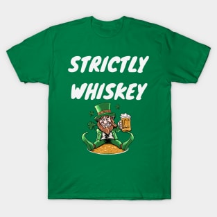 Strictly Whiskey St Patrick's Day T-Shirt